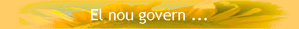 El nou govern ...